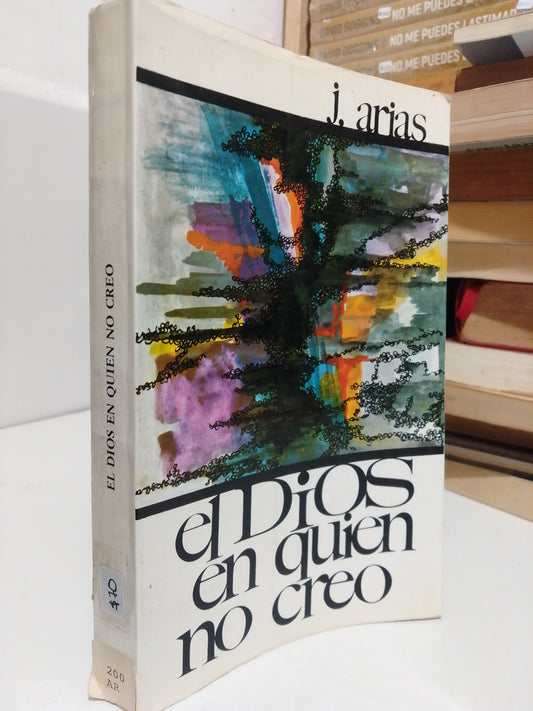 EL DIOS EN QUIEN NO CREO POR JUAN ARIAS USADO NOELA JUÁREZ
