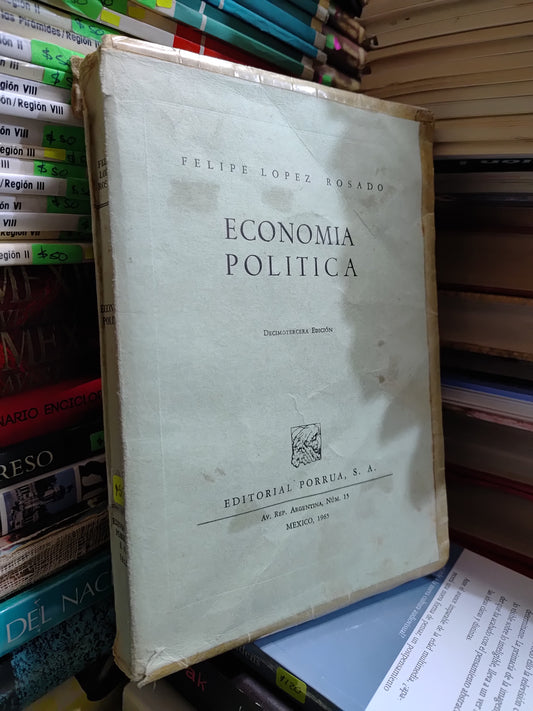 ECONOMIA POLITICA POR FELIPE LOPEZ ROSADO USADO POLITICA JUAREZ 507