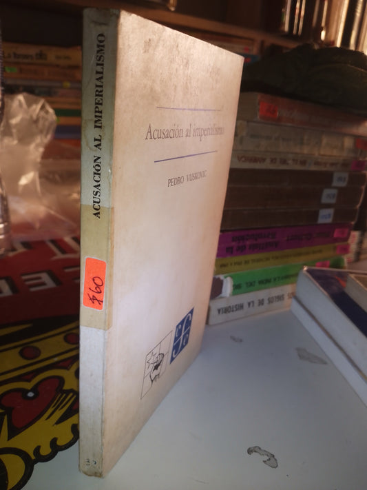 ACUSACION AL IMPEREALISMO POR PEDRO VUSKOVIC USADO HISTORIA LITERARIO 207