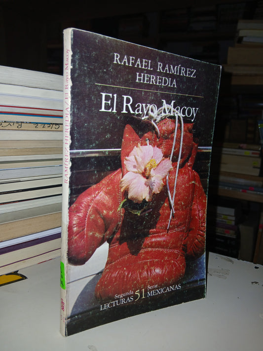 EL RAYO MACOY POR RAFAEL RAMÍREZ HEREDIA USADO ANTOLOGÍA LITERARIO 207