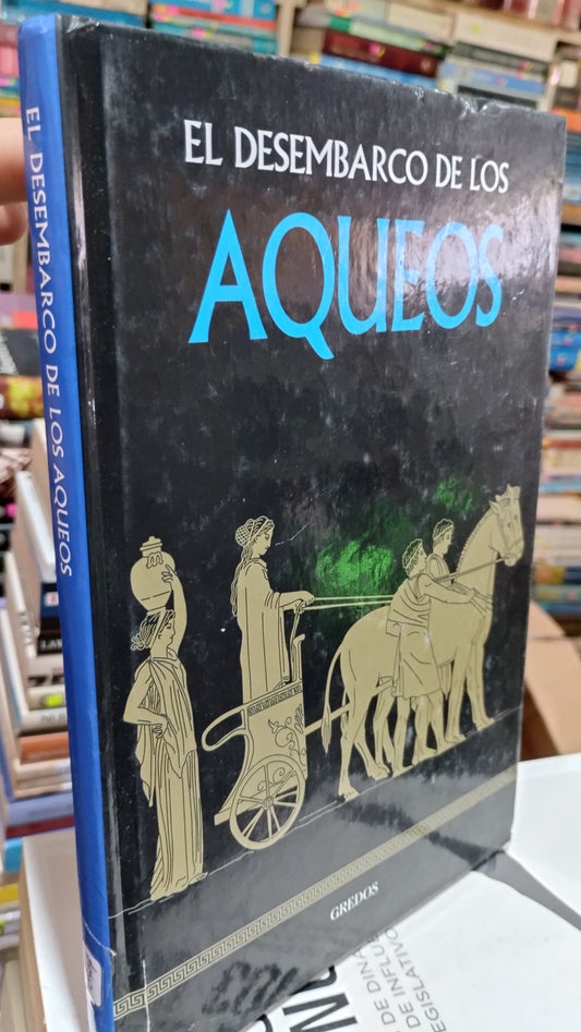 EL DESEMBARCO DE LOS AQUEOS LIBRO USADO NOVELAS ALDAMA