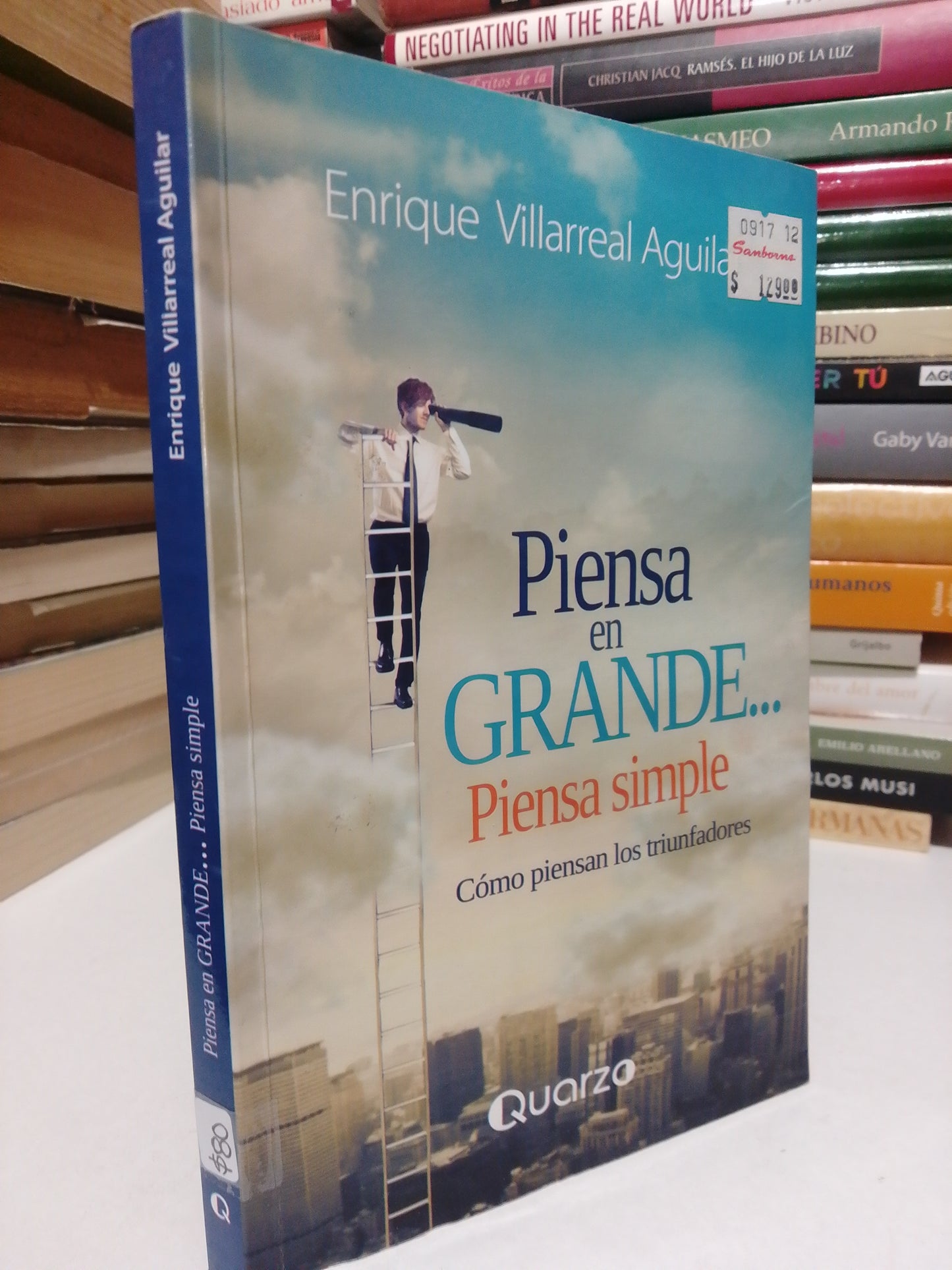 PIENSA EN GRANDE PIENSA SIMPLE COMO PIENSAN LOS TRIUNFADORES POR ENRIQUE VILLARREAL AGUILAR USADO SUP. PESONAL JUÁREZ