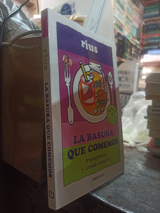 LA BASURA QUE COMEMOS POR RIUS USADO SUP PERSONAL ALDAMA