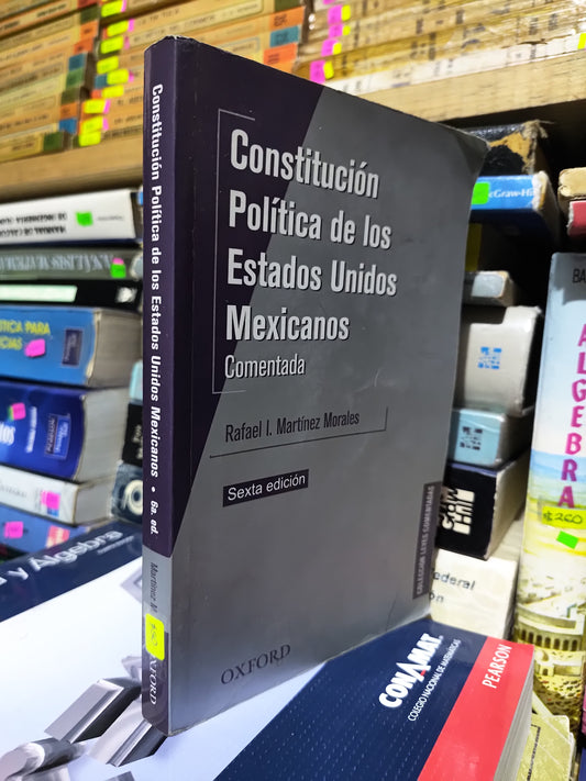 CONSTITUCIONES POLITICA DE LOS ESTADOS UNIDOS MEXICANOS POR RAFAEL I. MARTINEZ MORALES USADO DERECHO JUAREZ 507