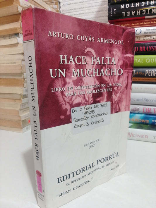 HACE FALTA UN MUCHACHO POR ARTURO CUYAS ARMENGOL USADO NOVELA JUÁREZ