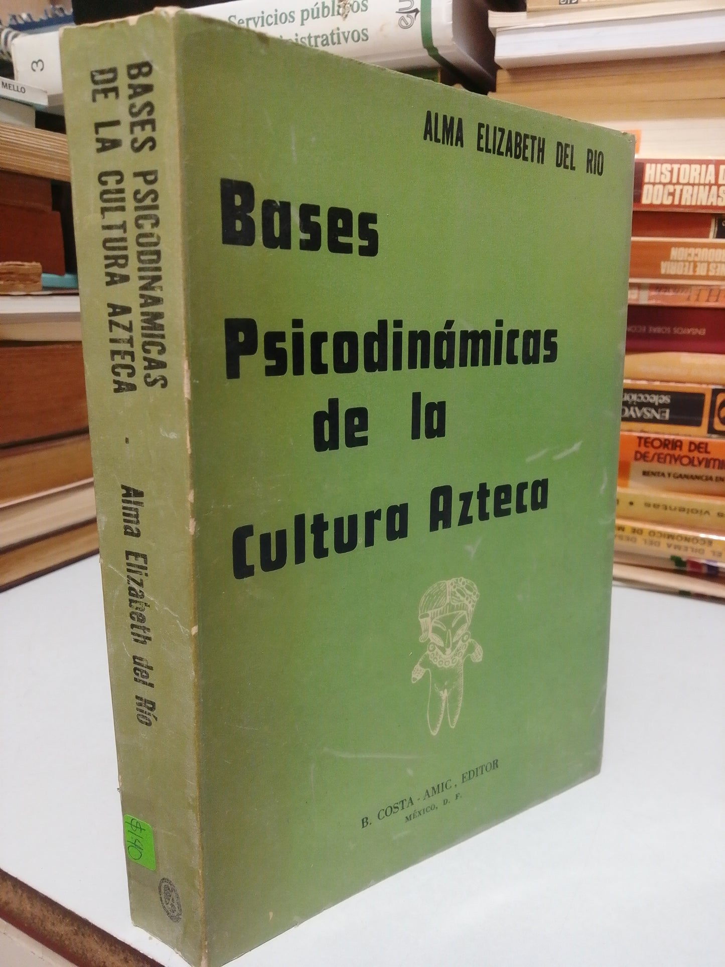 BASES PSICODINAMICAS DE LA CULTURA AZTECA POR ALMA ELIZABETH DEL RIO USADO PSICOLOGIA JUAREZ