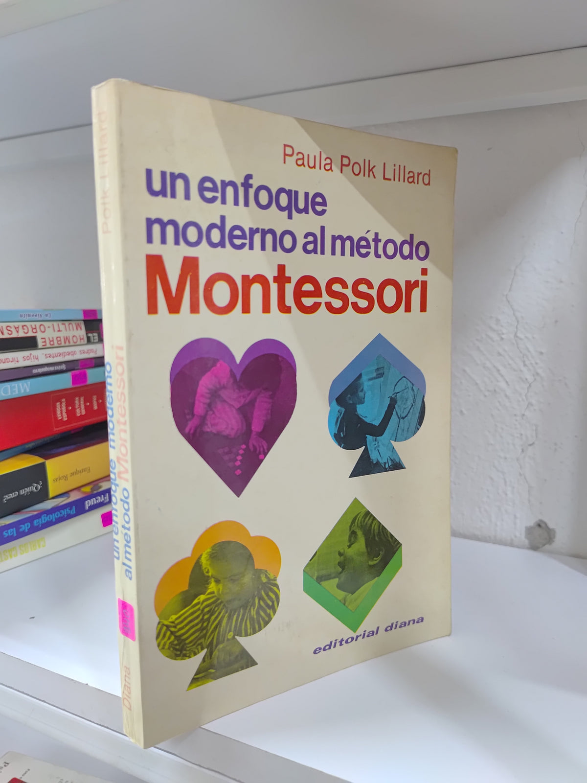 UN ENFOQUE MODERNO AL METODO MONTESSORI POR PAULA POLK LILLARD USADO EDUACION JUAREZ 515