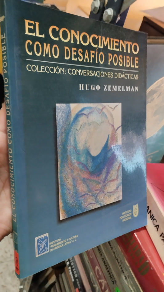 EL CONOCIMIENTO COMO DESAFIO POSIBLE POR HUGO ZEMELMAN LIBRO USADO EDUCACIÓN ALDAMA