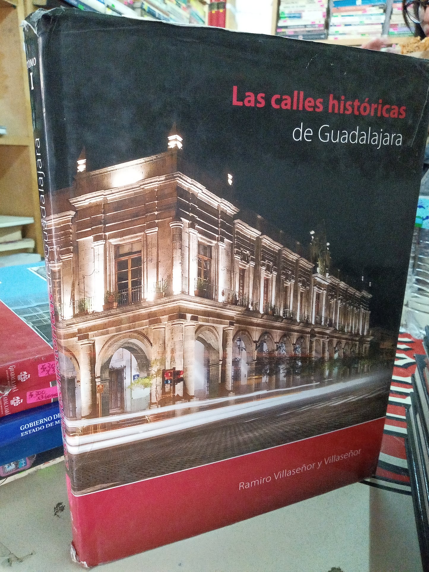LAS CALLES HISTORICAS DE GUADALAJARA POR RAMIRO VILLASEÑOR Y VILLASEÑOR USADO TURISMO LITERARIO 207