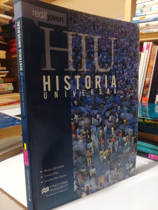 HISTORIA UNIVERSAL POR MIREYA LAMONEDA ,EULALIA RIBO USADO HISTORIA JUAREZ
