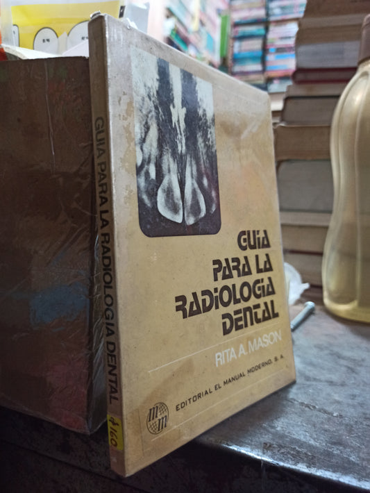 GUIA PARA LA RADIOLOGIA DENTAL POR RITA A. MASON USADO SALUD ALDAMA