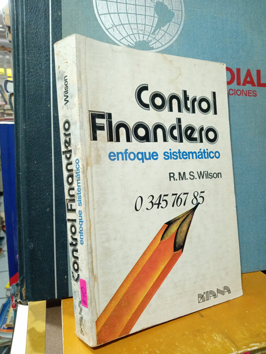 CONTROL FINANCIERO ENFOQUE SISTEMATICO POR R MS WILSON USADO ADMINISTRACIÓN JUÁREZ