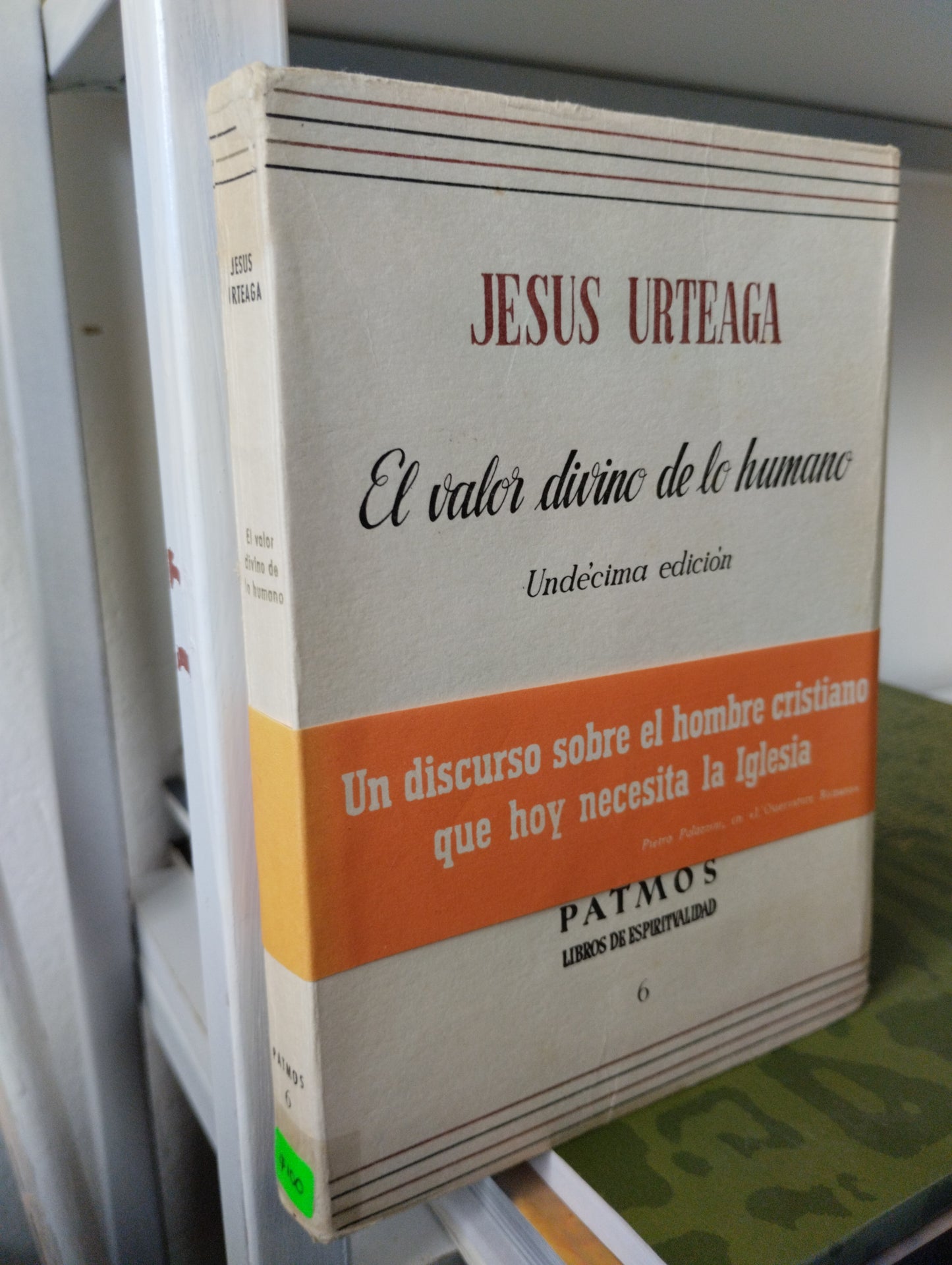 EL VALOR DIVINO DE LO HUMANO, JESUS URTEAGA LOIDI, USADO, RELIGION, JUAREZ 515