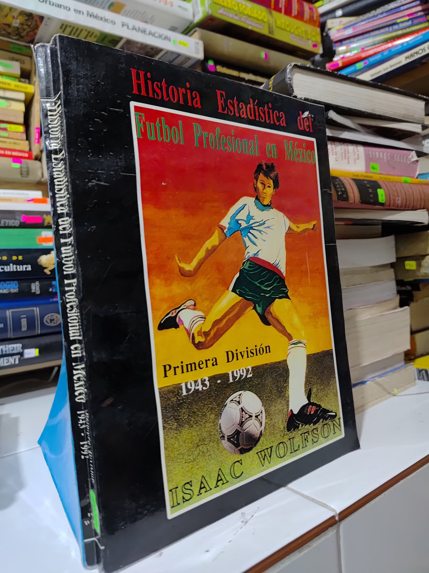 HISTORIA ESTADISTICA DEL FUTBOL PROFESIONAL EN MEXICO POR ISAAC WOLFSON USADO DEPORTES JUAREZ 507
