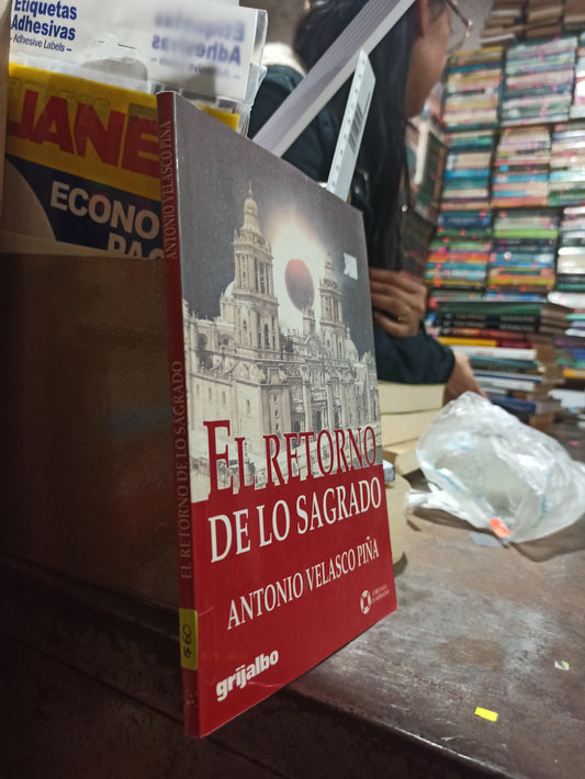 EL RETORNO DE LOS SAGRADO POR ANTONIO VELASCO PIÑA USADO HISTORIA ALDAMA