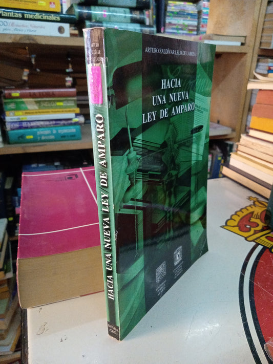 HACIA UNA NUEVA LEY DE AMPARO POR ARTURO ZALDIVAR LEO DE LARREA USADO DERECHO LITERARIO 207