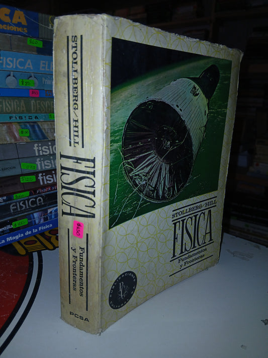 FÍSICA. FUNDAMENTOS Y FRONTERAS POR ROBERT STOLLBERG Y FAITH FITCH HILL USADO FÍSICA LITERARIO 207