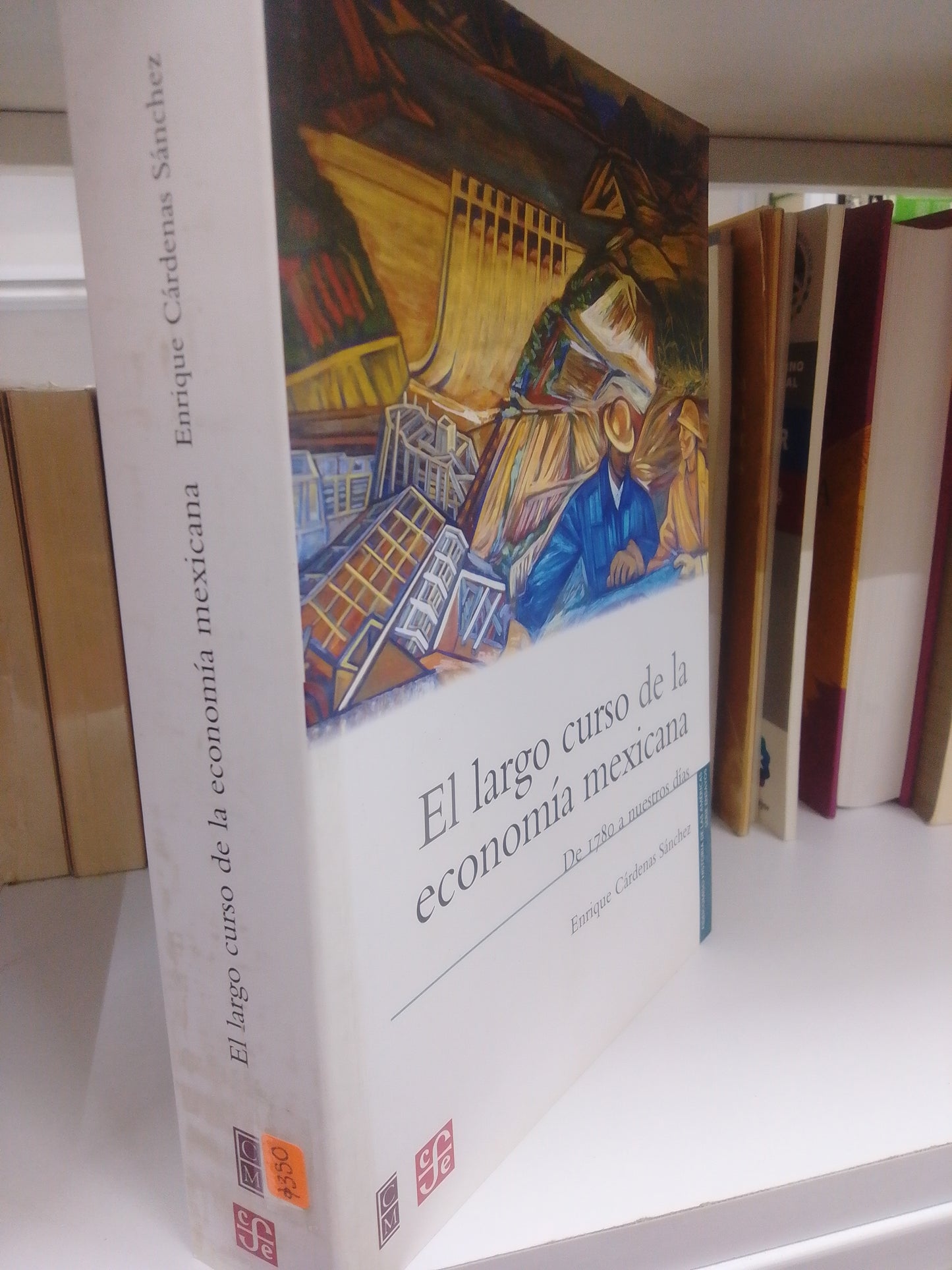 EL LARGO CURSO DE LA ECONOMIA MEXICANA DE 1780 A NUESTROS DIAS ENRIQUE CARDENAS SANCHEZ USADO POLITICA JUAREZ 515