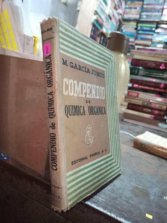 COMPENDIO DE QUIMICA ORGANICA POR M. GARCIA JUNCO USADO ANTIGUOS ALDAMA
