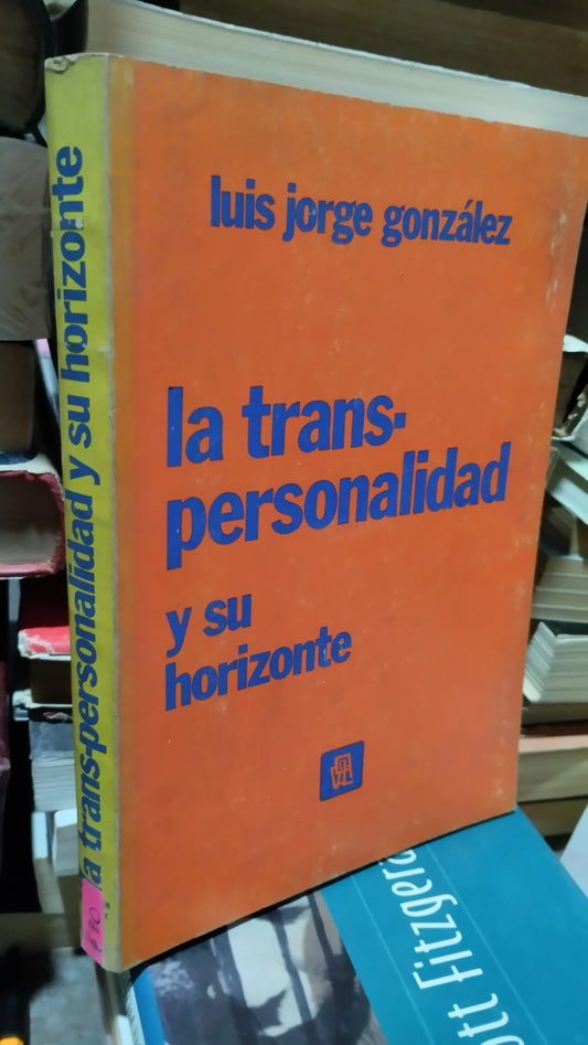 LA TRANSPERSONALIDAD Y SU HORIZONTE POR LUIS JORGE GONZALEZ LIBRO USADO PSICOLOGIA ALDAMA