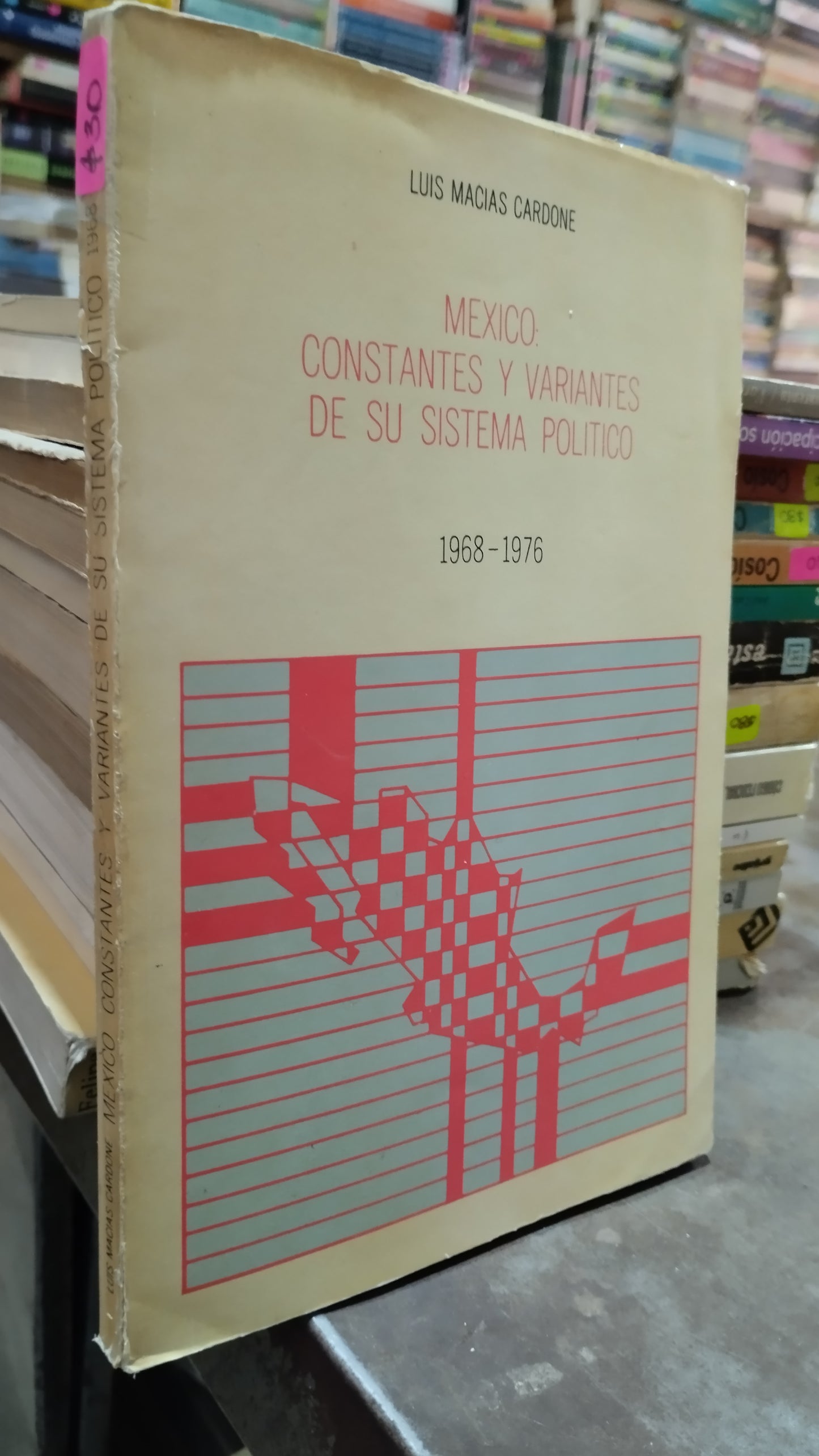 MEXICO CONSTANTES Y VARIANTES DE SU SISTEMA POLITICO POR LUIS MACIAS CARDONE LIBRO USADO POLITICA ALDAMA