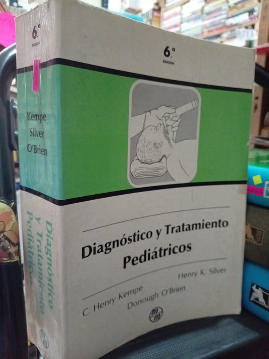 DIAGNOSTICO Y TRATAMIENTO PEDIÁTRICOS POR C. HENRY KEMPE HENRY K. SILVER DONOUGH OBRIEN USADO SALUD LITERARIO 305