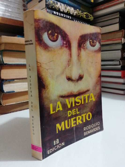 LA VISITA DEL MUERTO POR RODOLFO BENAVIDES USADO NOVELA JUAREZ