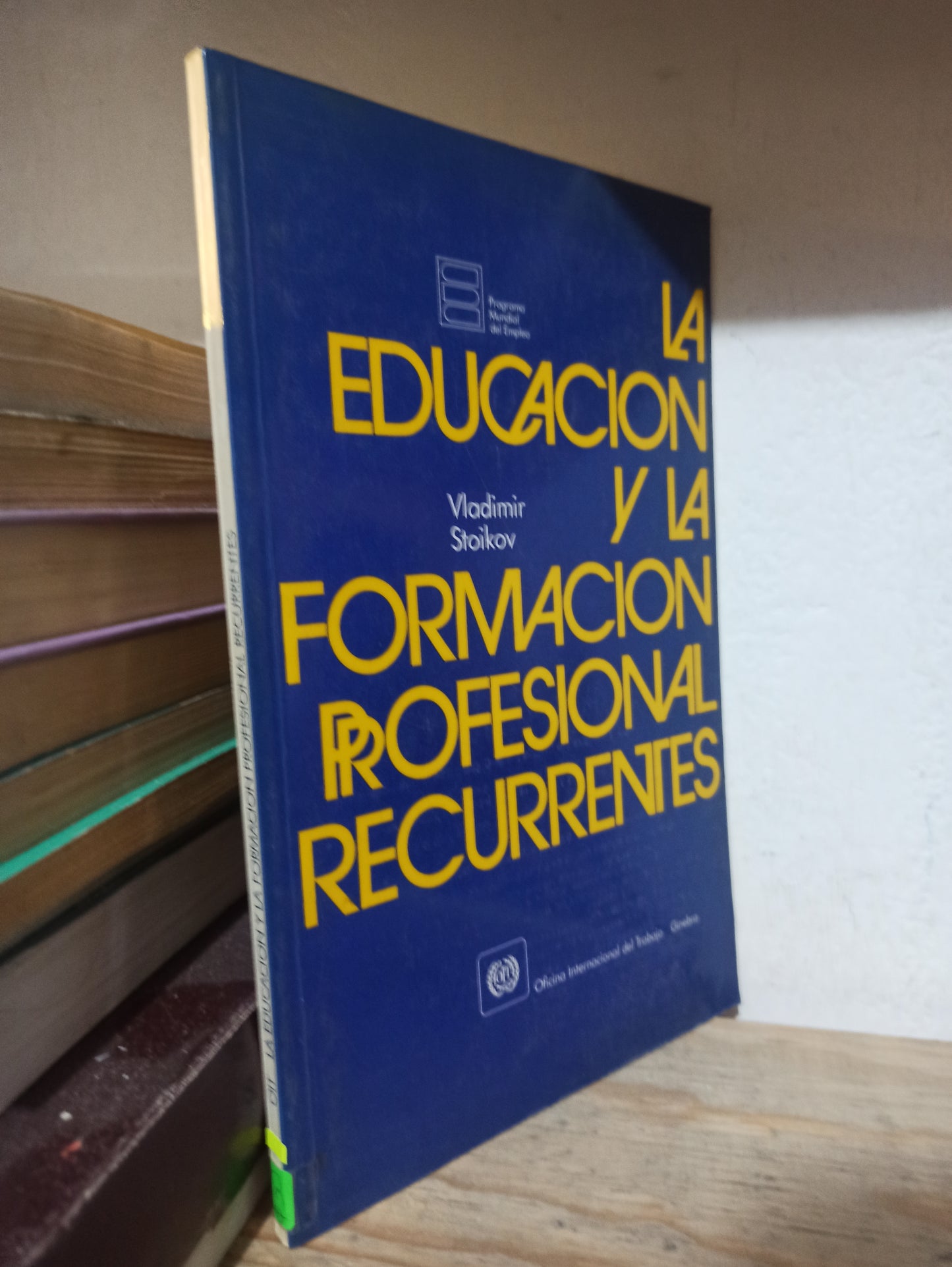 LA EDUCACION Y LA FORMACION PROFESIONAL RECURRENTES POR VLADIMIR STOIKOV USADO EDUCACIÓN JUÁREZ