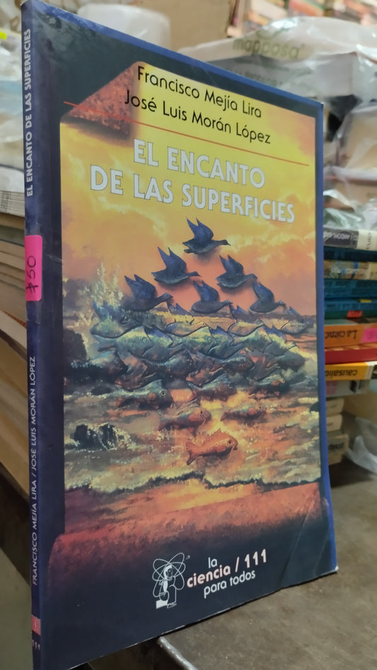 EL ENCANTO DE LAS SUPERFICIES POR FRANCISCO MEJIA LIRA LIBRO USADO CIENCIA ALDAMA
