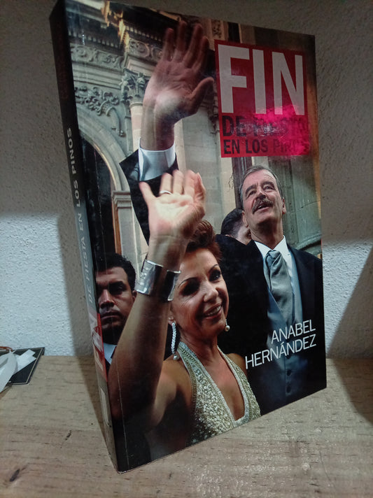FIN DE FIESTA EN LOS PINOS POR ANABEL HERNÁNDEZ USADO POLITICA LITERARIO 305