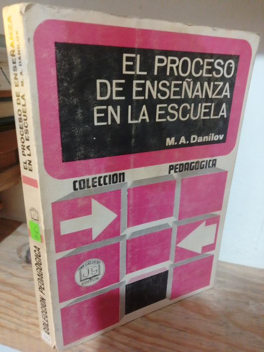 EL PROCESO DE ENSEÑANZA EN LA ESCUELA POR M.A.DANILOV USADO EDUCACION JUAREZ