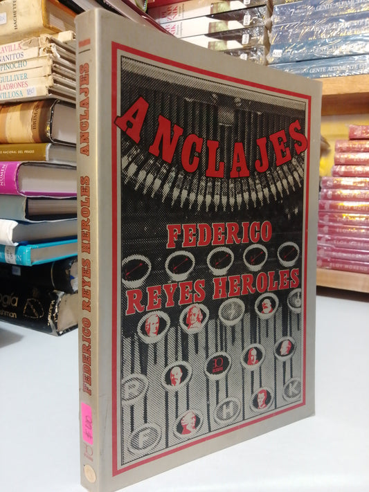 ANCLAJES POR FEDERICO REYES HEROLES USADO HISTORIA JUAREZ