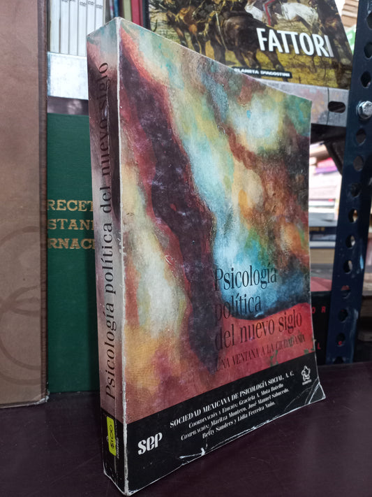 PSICOLOGÍA POLÍTICA DEL NUEVO SIGLO UNA VENTANA A LA CIUDADANÍA POR GRACIELA A. MOTA BOTELLO USADO POLÍTICA LITERARIO 305