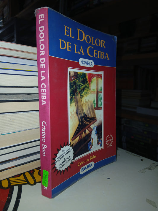 EL DOLOR DE LA CEIBA POR CRISTINA BAIN USADO NOVELA LITERARIO 207