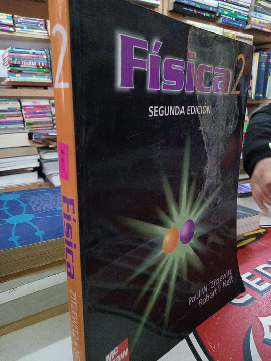 FISICA 2 SEGUNDA EDICION POR PAUL W ZITZWETZ Y RIVERT F NEGG USADO FISICA LITERARIO 207