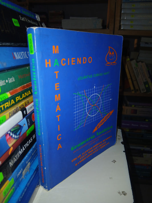 HACIENDO MATEMÁTICAS: GEOMETRÍA ANALÍTICA POR EDGAR ALFONSO OROZCO MENDOZA Y FÉLIX MORALES BELLO USADO GEOMETRÍA LITERARIO 207