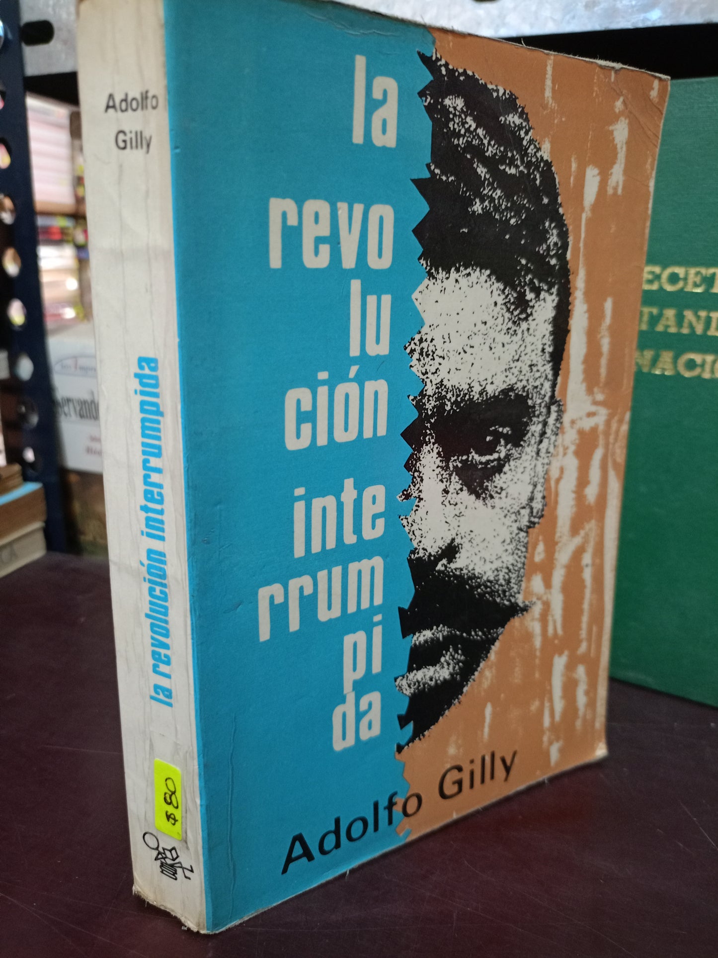 LA REVOLUCIÓN INTERRUMPIDA ADOLFO GILLY USADO HISTORIA LITERARIO 305