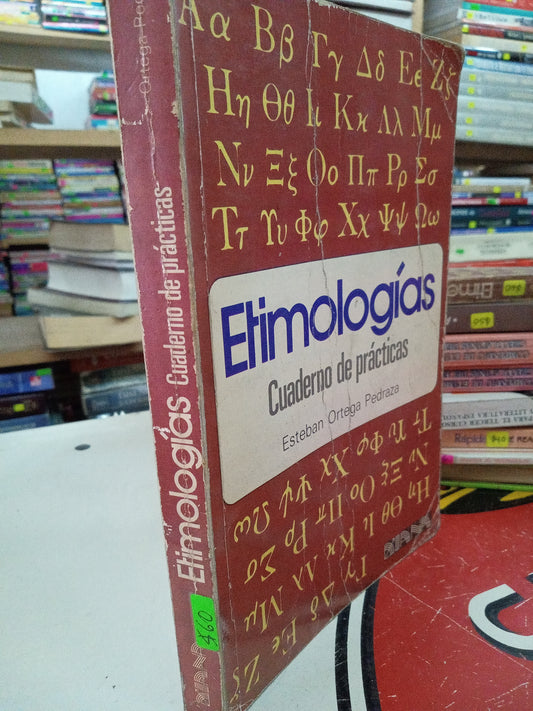 ETIMOLOGIAS CUADERNO DE PRACTICAS POR ESTEBAN ORTEGA PEDRAZA USADO EDUCACION LITERARIO 207