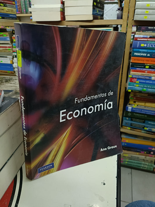 FUNDAMENTOS DE ECONOMÍA POR ANA GRAUE USADO ADMINISTRACIÓN LITERARIO 207