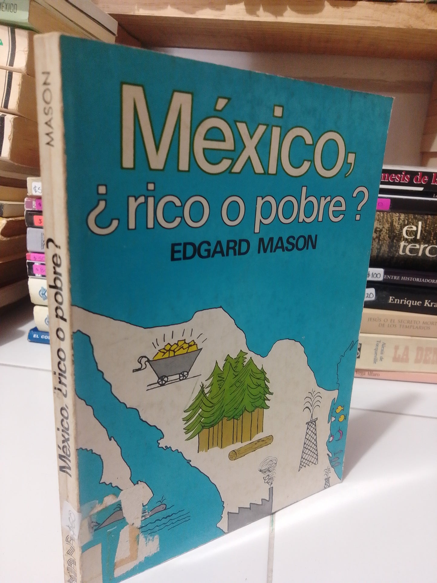 MEXICO RICO O POBRE POR EDGARD MASON USADO HISTORIA JUAREZ