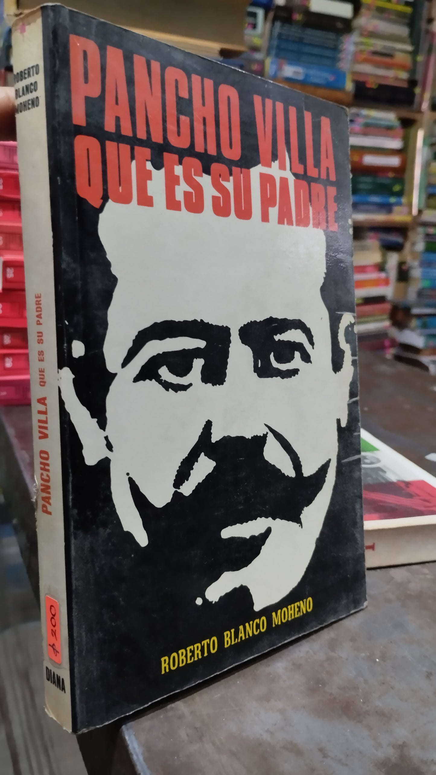 PANCHO VILLA QUE ES SU PADRE POR ROBERTO BLANCO MOHENO LIBRO USADO HISTORIA ALDAMA