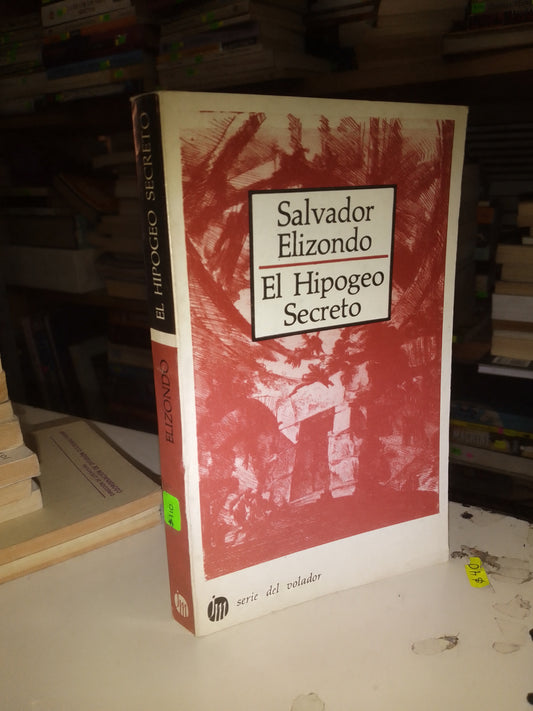 EL HIPOGEO SECRETO POR SALVADOR ELIZONDO USADO NOVELA LITERARIO 207