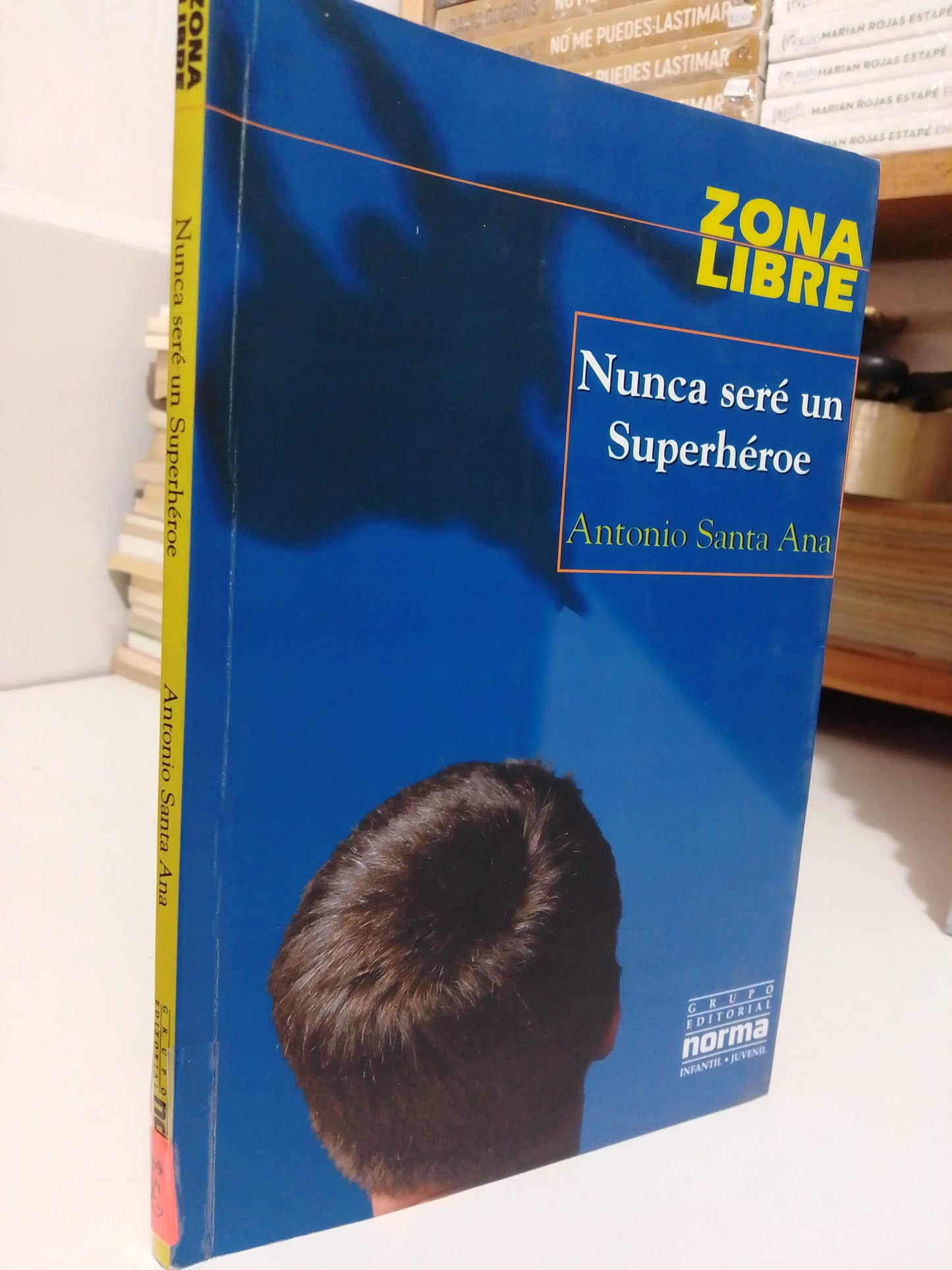 NUNCA SERÉ UN SUPERHÉROE POR ANTONIO SANTANA USADO NOVELA JUÁREZ