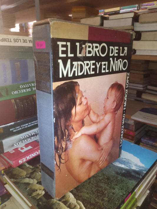 EL LIBRO DE LA MADRE Y EL NIÑO POR L. SCHULTZ-WILD Y F. MUÑOZ LÓPEZ USADO PSICOLOGÍA LITERARIO 207