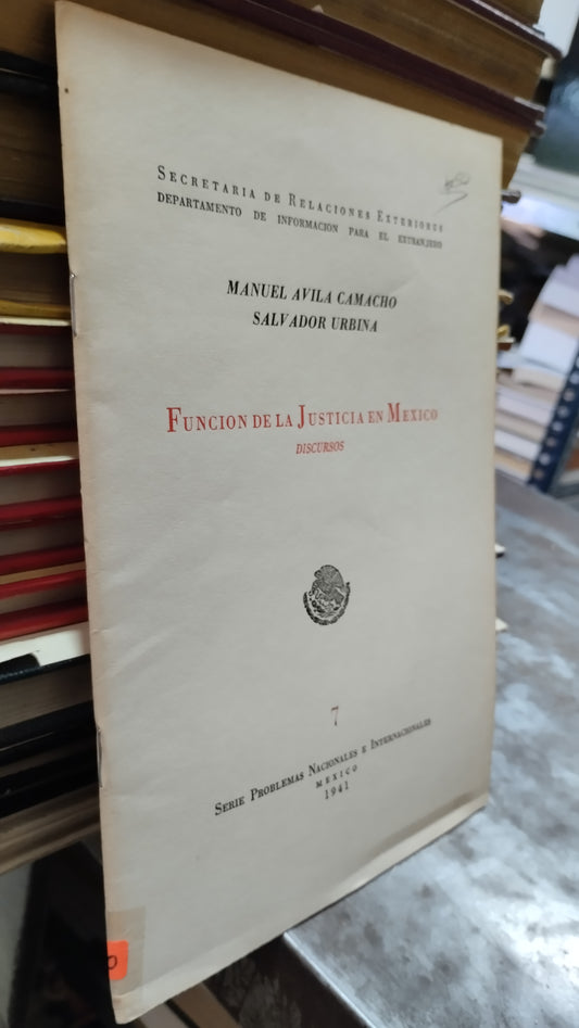 FUNCION DE LA JUSTICIA EN MEXICO DISCURSOS POR MANUEL AVILA CAMACHO LIBRO USADO HISTORIA ALDAMA