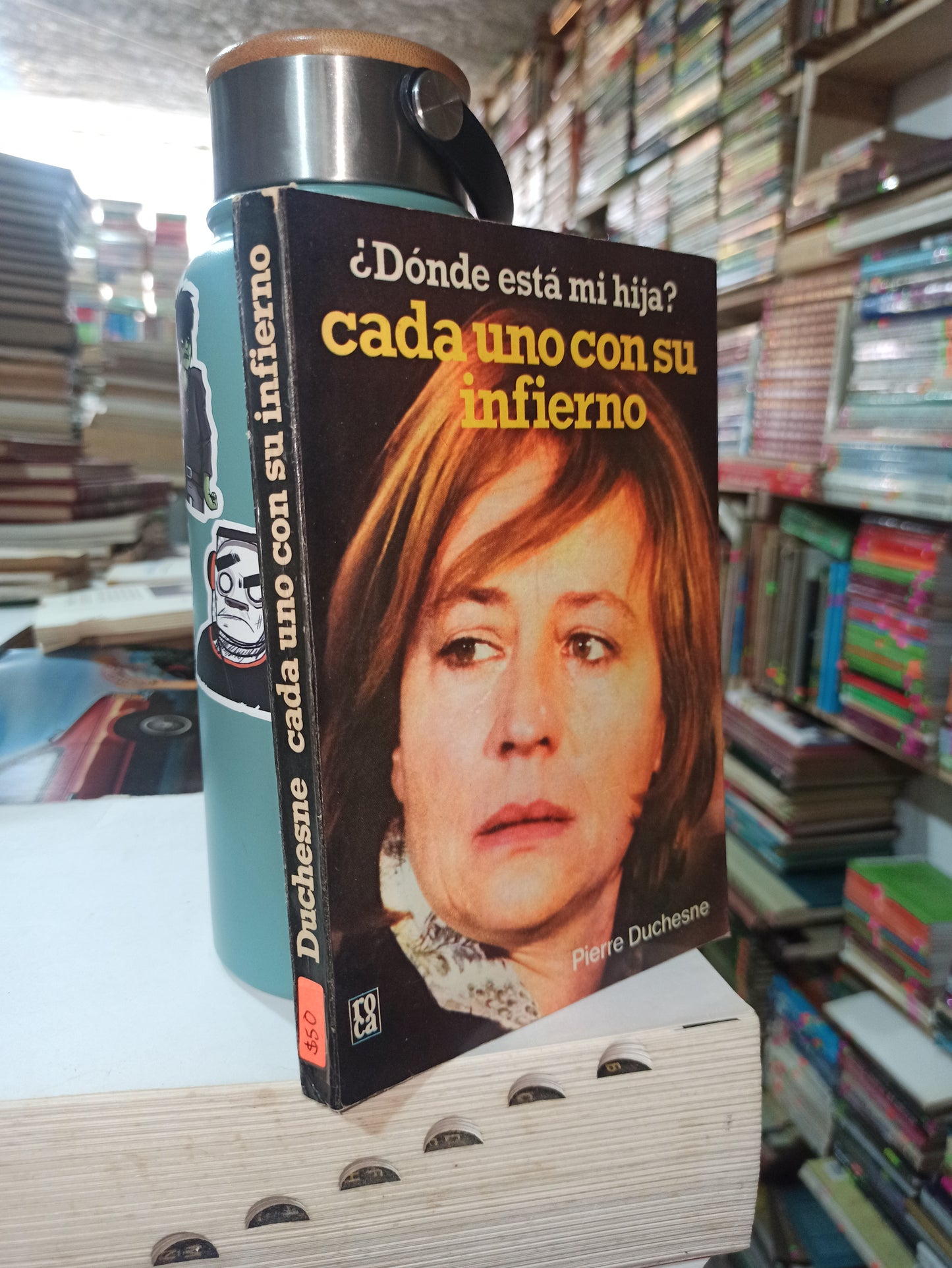 ¿DONDE ESTA MI HIJA? CADA UNO CON SU INFIERNO POR PIERRE DUCHESNE USADO NOVELAS ALDAMA
