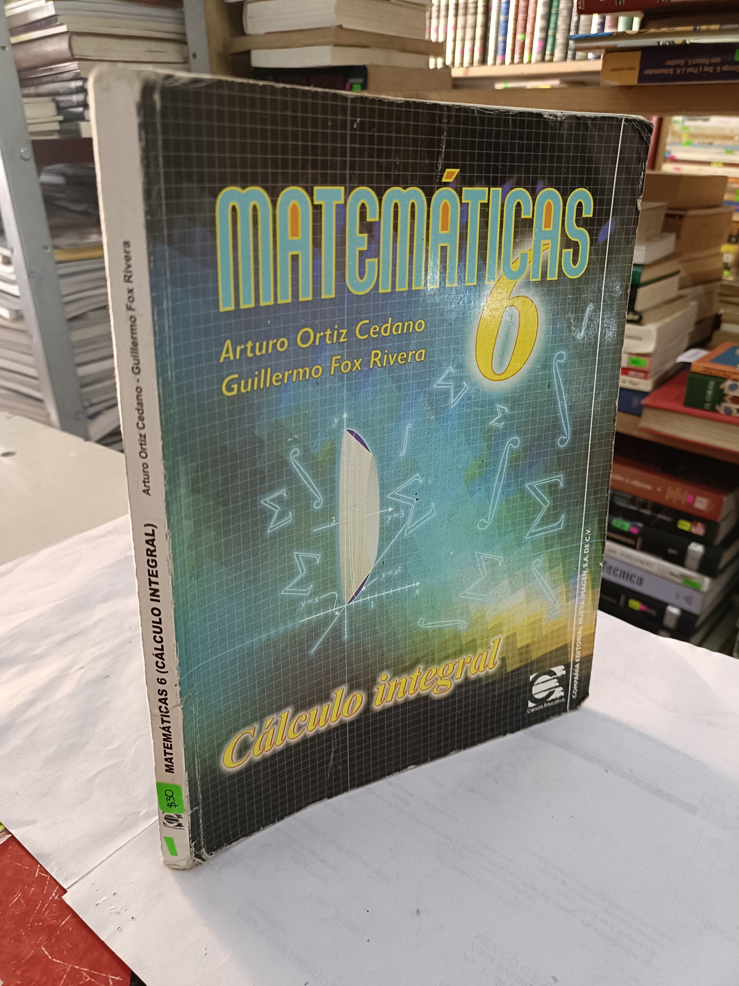 MATEMATICAS 6 CALCULO INTEGRAL POR ARTURO ORTIZ CEDANO USADO MATEMATICAS LITERARIO 207