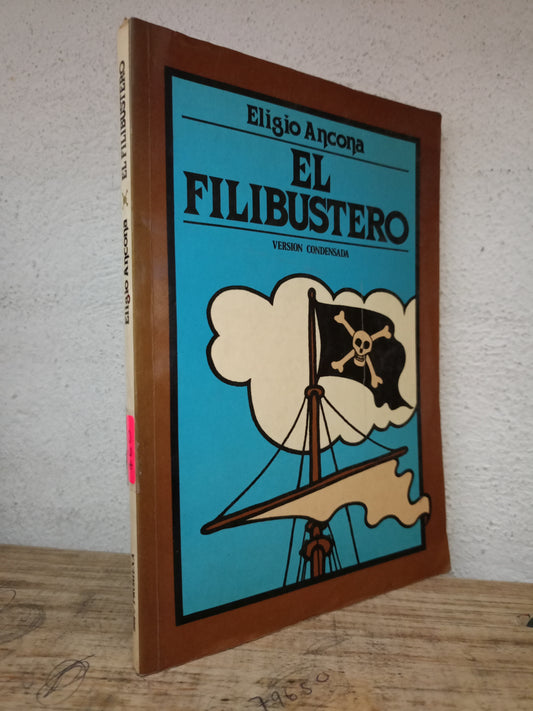 EL FILIBUSTERO ELIGIO ANCONA USADO NOVELA LITERARIO 305