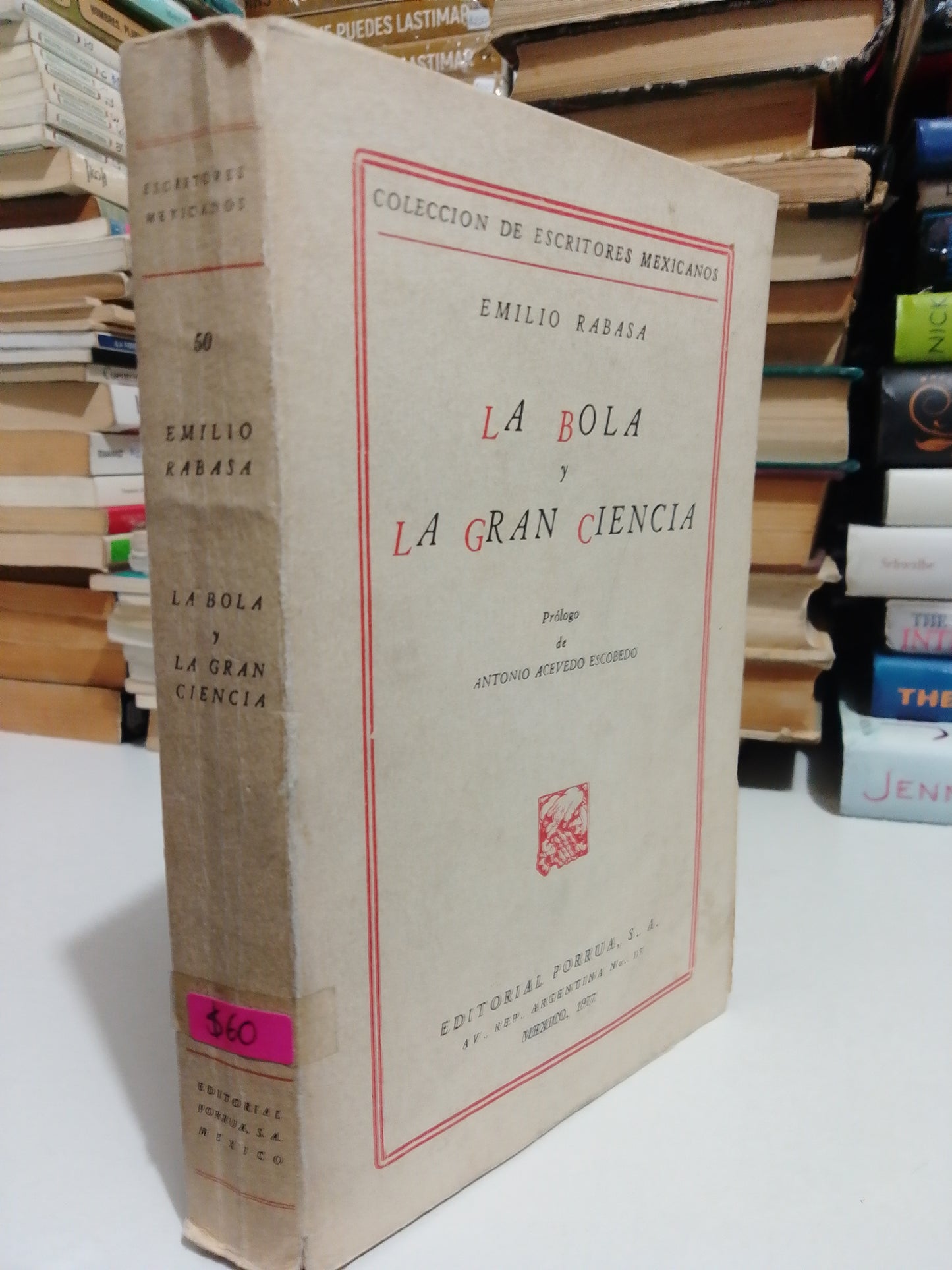LA BOLA Y LA GRAN CIENCIA POR EMILIO RABAZA USADO NOVELA JUÁREZ