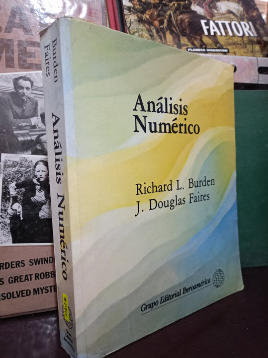 ANÁLISIS NUMÉRICO POR RICHARD L. BURDEN J. DOUGLAS FAIRES USADO MATE LITERARIO 305